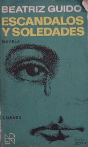 Libro usado en venta: Escandalos y soledades de Beatriz Guido; editorial Losada impreso en 1970 realizamos envios a todo el mundo.1