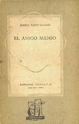 Libro usado en venta: El amigo manso de Benito Perez Galdos; editorial Losada impreso en 1948 realizamos envios a todo el mundo.1