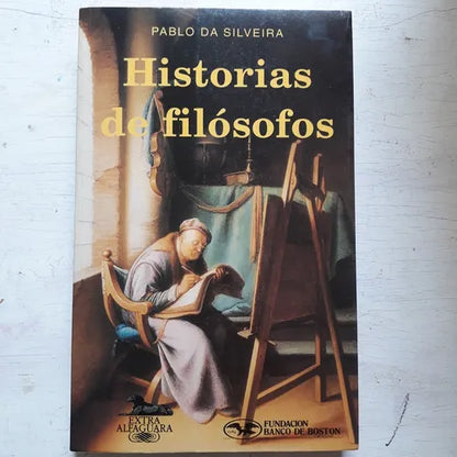 Libro usado en venta: Historias de filosofos de Pablo da Silveira; editorial Alfaguara impreso en 1997 realizamos envios a todo el mundo.1
