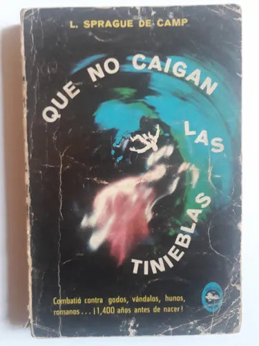 Libro usado en venta: Que no caigan las tinieblas de L. Sprague de Camp; editorial Diana impreso en 1968 realizamos envios a todo el mundo.1