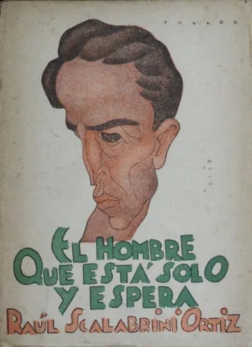 Libro usado en venta: El hombre que est? solo y espera de Raúl Scalabrini Ortiz; editorial Reconquista impreso en 1941 envios a todo el mundo.1