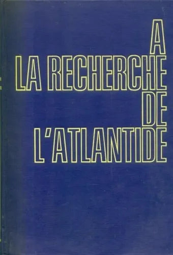 Libro usado en venta: A la recherche de L'atlantide de Paccalet et Cousteau; editorial Flammarion impreso en 1981 realizamos envios a todo el mundo.1