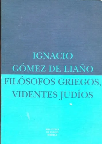 Libro usado en venta: Filosofos griegos, videntes judios de Ignacio Gomez de Liaño; editorial Siruela impreso en 2000 envios a todo el mundo.1