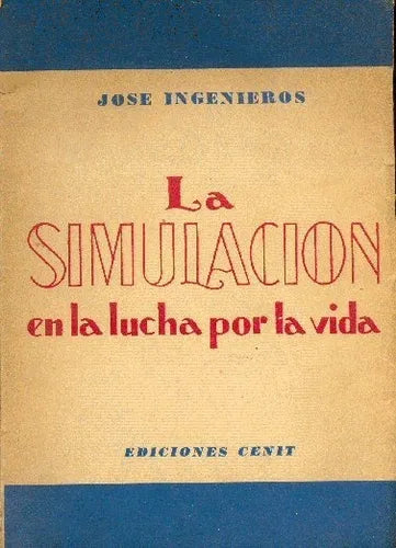 Libro usado en venta: La simulacion en la lucha por la vida de Jose Ingenieros; editorial Cenit impreso en 1956 realizamos envios a todo el mundo.1