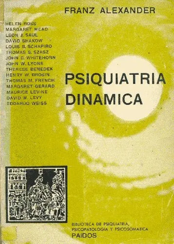 Libro usado en venta: Psiquiatria dinamica de Franz Alexander y otros; editorial Paidos impreso en 1971 realizamos envios a todo el mundo.1