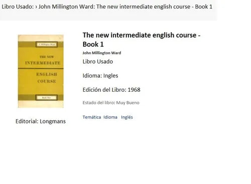 Libro usado en venta: The new intermediate english course - Book 1 de John Millington Ward; editorial Longman impreso en 1968 envios a todo el mundo.1