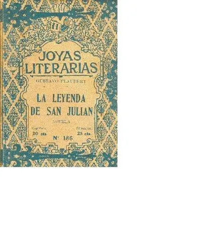Libro usado en venta: La leyenda de San Julian de Gustavo Flaubert (Gustave); editorial Buenos Aires impreso en 1927 realizamos envios a todo el mundo.1