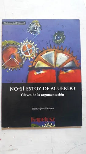 Libro usado en venta: No-Si estoy de acuerdo - Claves de la argumentacion de Vicente Jose Durante; editorial Kapelusz impreso en 1999.1
