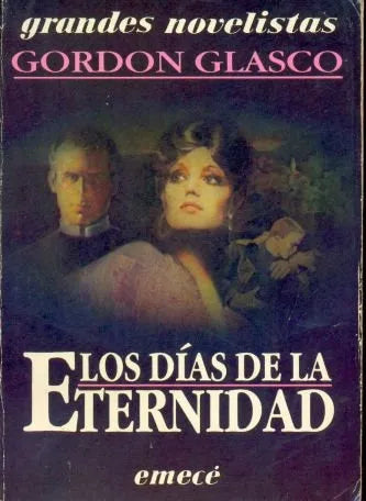Libro usado en venta: Los dias de la eternidad de Gordon Glasco; editorial Emece impreso en 1984 realizamos envios a todo el mundo.1