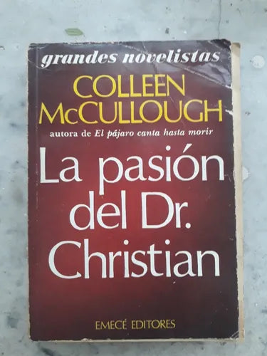 Libro usado en venta: La pasion del Dr. Christian de Colleen McCullough; editorial Emece impreso en 1985 realizamos envios a todo el mundo.1