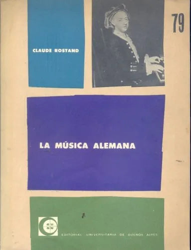 Libro usado en venta: La musica Alemana de Claude Rostand; editorial Eudeba impreso en 1962 realizamos envios a todo el mundo.1
