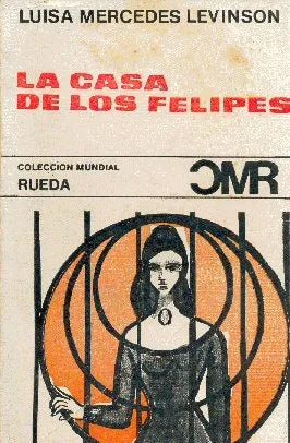 Libro usado en venta: La casa de los Felipes de Luisa Mercedes Levinson; editorial Santiago Rueda impreso en 1969 realizamos envios a todo el mundo.1