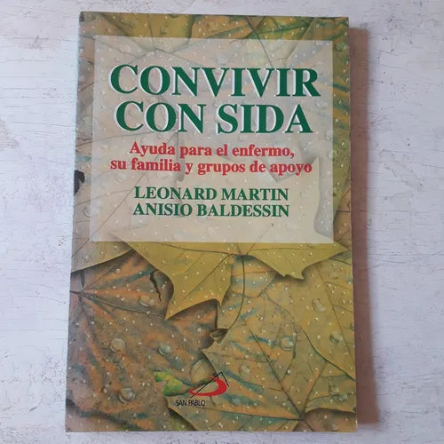 Libro usado en venta: Convivir con SIDA de Leonard Martin - Anisio Baldessin; editorial San Pablo impreso en 1995 realizamos envios a todo el mundo.1
