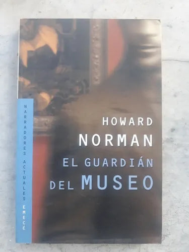 Libro usado en venta: El guardian del museo de Howard Norman; editorial Emece impreso en 2000 realizamos envios a todo el mundo.1