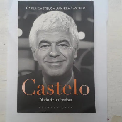 Libro usado en venta: Castelo - Diario de un ironista de Carla Castelo - Daniela Castelo; editorial Sudamericana impreso en 2011.1