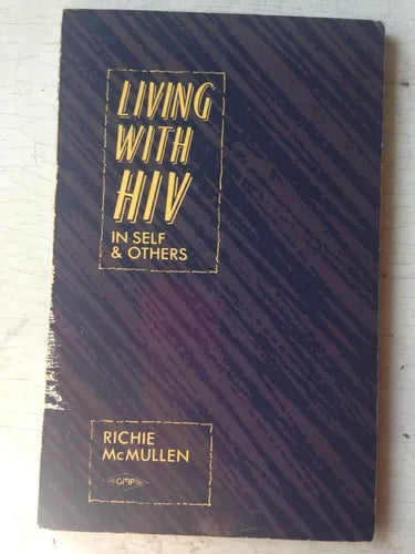 Libro usado en venta: Living with HIV in self & others de Richie McMullen; editorial GMP impreso en 1988 realizamos envios a todo el mundo.1