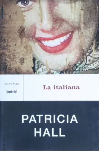 Libro usado en venta: La italiana de Patricia Hall; editorial Urano impreso en 2004 realizamos envios a todo el mundo.1