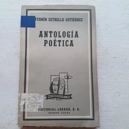 Libro usado en venta: Antologia poetica (1924-1962) de Fermin Estrella Gutierrez; editorial Losada impreso en 1963 realizamos envios a todo el mundo.1
