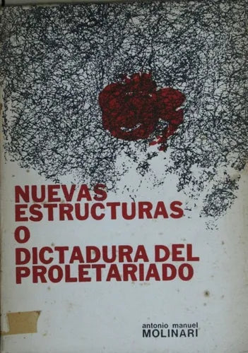 Libro usado en venta: Nuevas estructuras o dictadura del proletariado de Antonio Manuel Molinari; editorial Hachette impreso en 1966.1