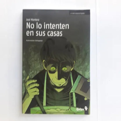 Libro usado en venta: No lo intenten en sus casas de Jose Montero; editorial Quipu impreso en 2011 realizamos envios a todo el mundo.1