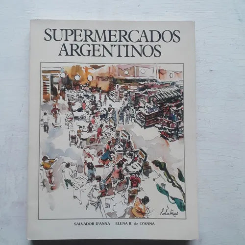 Libro usado en venta: Supermercados argentinos (Tomo 1) de Salvador D'Anna - Elena B. de D'Anna; editorial Moreno impreso en 1988.1