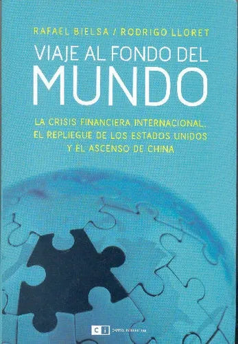 Libro usado en venta: Viaje al fondo del mundo de Rafael Bielsa - Rodrigo Lloret; editorial Ci Capital Intelectual impreso en 2012.1