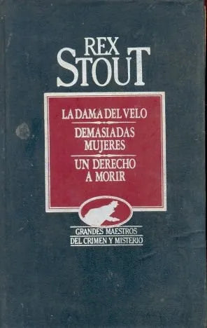 Libro usado en venta: La dama del velo - Demasiadas mujeres - Un derecho a morir de Rex Stout; editorial Hyspamerica impreso en 1984.1