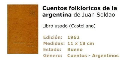 Libro usado en venta: Cuentos folkloricos de la argentina de Juan Soldao; editorial Eudeba impreso en 1962 realizamos envios a todo el mundo.1