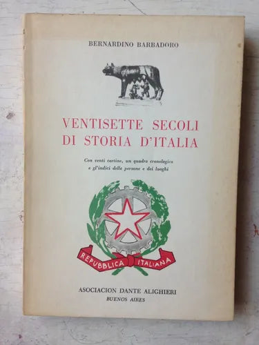 Libro usado en venta: Ventisette secoli di storia d'Italia de Bernardino Barbadoro; editorial Asociacion Dante Alighieri impreso en 1986.1