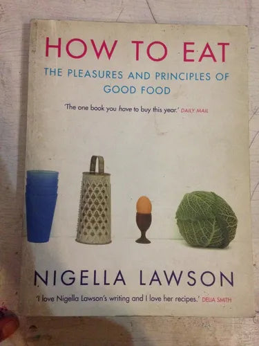 Libro usado en venta: How to eat - The pleasures and principles of good food de Nigella Lawson; editorial Chatto & Windus impreso en 1998.1