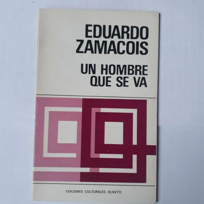 Libro usado en venta: Un hombre que se va de Eduardo Zamacois; editorial Ediciones Culturales Olivetti impreso en 1970 envios a todo el mundo.1