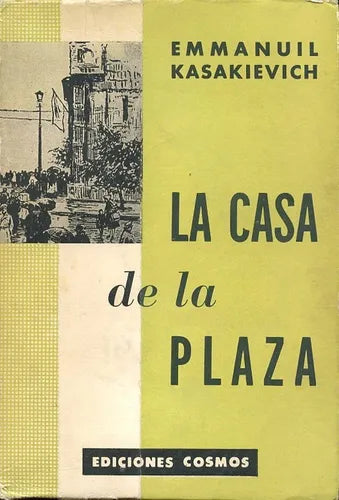 Libro usado en venta: La casa de la plaza de Emmanuil Kasakievich; editorial Cosmos impreso en 1964 realizamos envios a todo el mundo.1