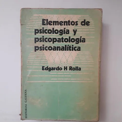 Libro usado en venta: Elementos de psicologia y psicopatologia psicoanalitica de Edgardo H. Rolla; editorial Galerna impreso en 1971.1