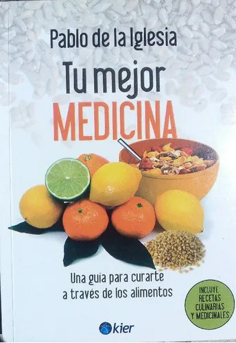 Libro usado en venta: Tu mejor medicina de Pablo de la Iglesia; editorial Kier impreso en 2014 realizamos envios a todo el mundo.1