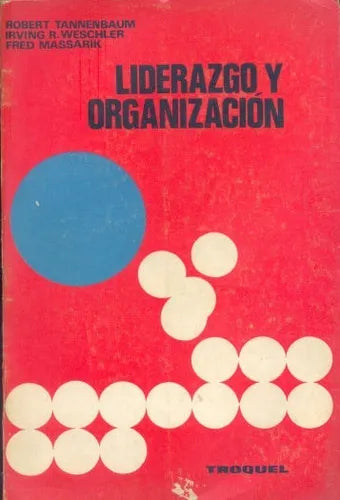 Libro usado en venta: Liderazgo y organizacion de Robert Tannenbaum - Irving R. Weschler - Fred Massarik; editorial Troquel impreso en 1971.1