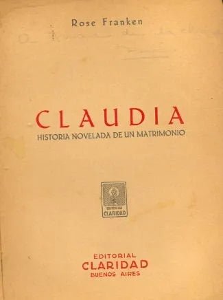 Libro usado en venta: Claudia de Rose Franken; editorial Claridad impreso en 1944 realizamos envios a todo el mundo.1