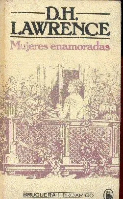 Libro usado en venta: Mujeres enamoradas de D. H. Lawrence (David Herbert Lawrence); editorial Bruguera impreso en 1981 envios a todo el mundo.1