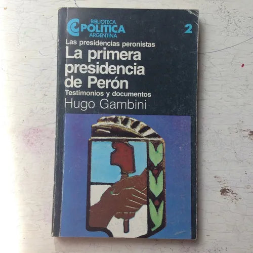 Libro usado en venta: La primera presidencia de Peron de Hugo Gambini; editorial Centro Editor de America Latina impreso en 1983.1
