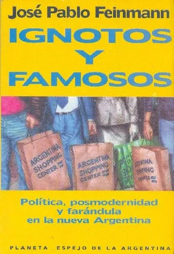 Libro usado en venta: Ignotos y famosos de Jose Pablo Feinmann; editorial Planeta impreso en 1995 realizamos envios a todo el mundo.1