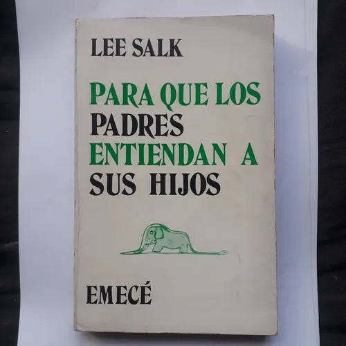 Libro usado en venta: Para que los padres entiendan a sus hijos de Lee Salk; editorial Emece impreso en 1973 realizamos envios a todo el mundo.1
