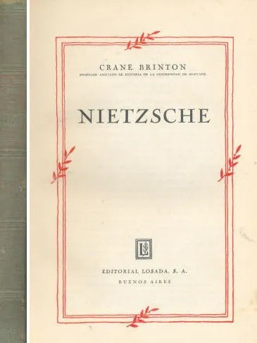 Libro usado en venta: Nietzsche de Crane Brinton; editorial Losada impreso en 1947 realizamos envios a todo el mundo.1