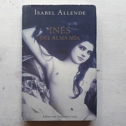 Libro usado en venta: Ines del alma mia de Isabel Allende; editorial Sudamericana impreso en 2006 realizamos envios a todo el mundo.1