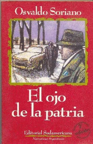 Libro usado en venta: El ojo de la patria de Osvaldo Soriano; editorial Sudamericana impreso en 1992 realizamos envios a todo el mundo.1
