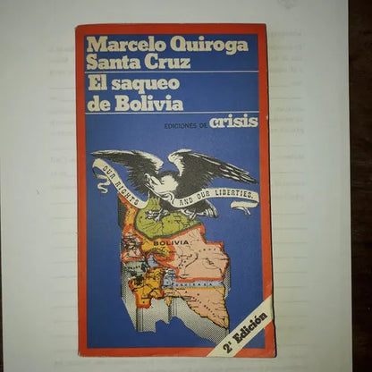 Libro usado en venta: El saqueo de Bolivia de Marcelo Quiroga Santa Cruz; editorial Crisis impreso en 1973 realizamos envios a todo el mundo.1