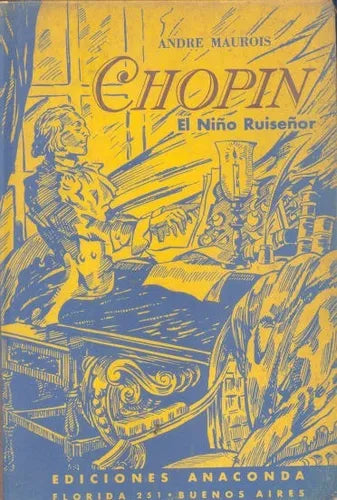 Libro usado en venta: Chopin: el ni?o ruise?or de Andre Maurois; editorial Anaconda impreso en 1949 realizamos envios a todo el mundo.1