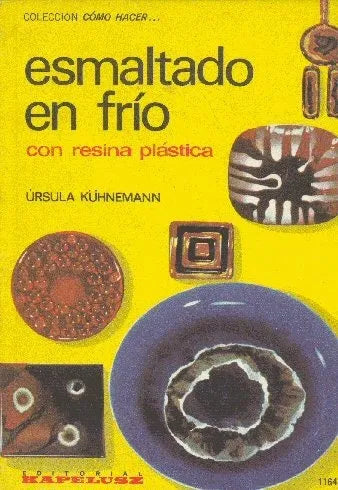 Libro usado en venta: Esmaltado en frio de Ursula Kuhnemann; editorial Kapelusz impreso en 1972 realizamos envios a todo el mundo.1