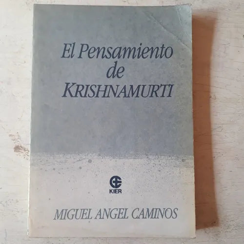 Libro usado en venta: El pensamiento de Krishnamurti de Miguel Angel Caminos; editorial Kier impreso en 1993 realizamos envios a todo el mundo.1