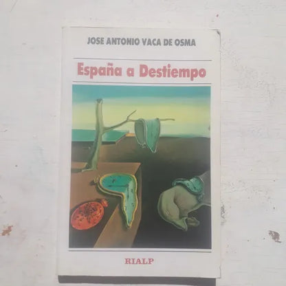 Libro usado en venta: Espa?a a destiempo de Jose Antonio Vaca de Osma; editorial Rialp impreso en 1988 realizamos envios a todo el mundo.1