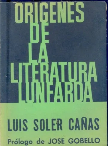 Libro usado en venta: Origenes de la literatura lunfarda de Luis Soler Cañas; editorial Siglo Veinte impreso en 1965 realizamos envios a todo el mundo.1