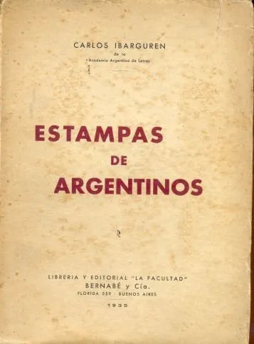 Libro usado en venta: Estampas de Argentinos de Carlos Ibarguren; editorial La Facultad impreso en 1935 realizamos envios a todo el mundo.1